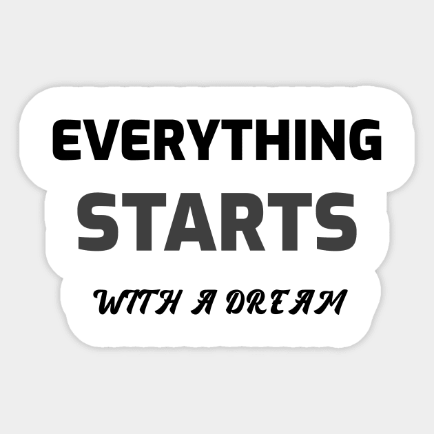 Everything starts with a dream Sticker by BigtoFitmum27